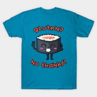 Sushi T-Shirt: Gluten? No Thanks! T-Shirt